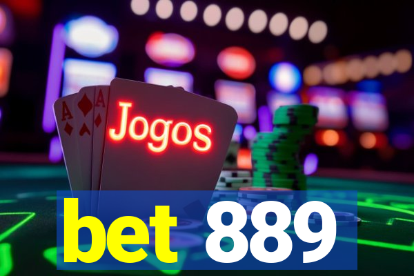bet 889